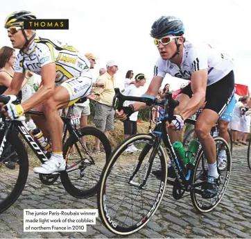  ??  ?? The junior Paris-roubaix winner made light work of the cobbles of northern France in 2010