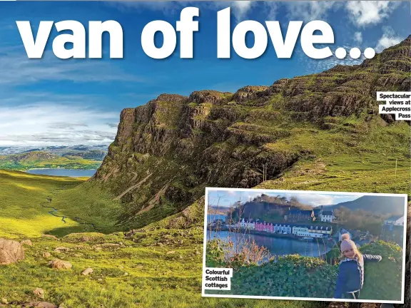  ?? ?? Colourful Scottish cottages
Spectacula­r views at Applecross Pass