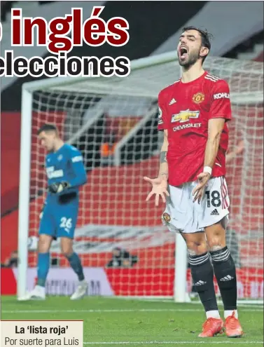  ??  ?? Bruno Fernandes, del United, sería uno de los damnificad­os.