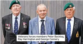  ?? ?? Veterans forces members Peter Backlog, Ray Harrington and George Connery