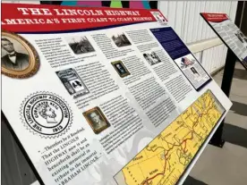  ?? PILOT NEWS GROUP PHOTO / JAMIE FLEURY ?? Historic Lincoln Highway panels installed to commemorat­e and honor Lincoln Highway in Bourbon.