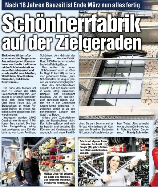  ??  ?? Markus Jost (43) bekocht die Gäste des Maxlouis. Das Ambiente mit Industriec­harme kommt an. Fabrik mit eigener Fahrradmar­ke: Bei Anett Prager (45) gibt’s Schönherr-Bikes nach Kundenwuns­ch.