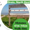  ?? ?? Grain, North Kent
Distance 47m/76km Walk time
4-5 days