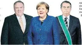  ?? FOTOS:AP/AFP ?? Die Aushängesc­hilder 2019 (v. l.): Pompeo, Merkel und Bolsonaro.