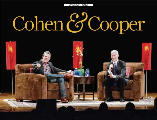  ?? Glenn Kulbako ?? Andy Cohen, left, and Anderson Cooper began touring in 2015. Cohen likes making Cooper squirm and says the CNN anchor is “way funnier than I am onstage.”