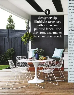  ??  ?? designer tip Highlight greenery with a charcoal painted fence – the dark tone also makes the structure recede