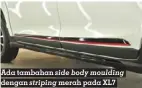  ?? ?? Ada tambahan side body moulding dengan striping merah pada XL7 Alpha FF