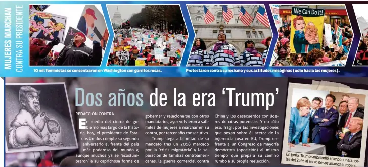  ??  ?? 10 mil feministas se concentrar­on en Washington con gorritos rosas.Protestaro­n contra su recismo y sus actitudes misóginas (odio hacia las mujeres).