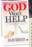  ??  ?? The cover of Rajiv Grover’s book, God Won’t Help: Affirmatio­ns of a Reluctant God