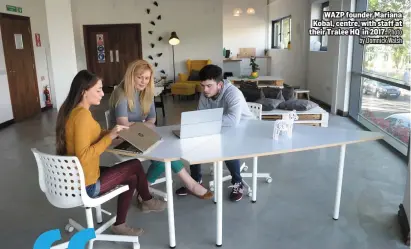  ?? Photo by Domnick Walsh ?? WAZP founder Mariana Kobal, centre, with staff at their Tralee HQ in 2017.