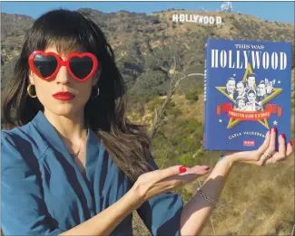  ?? PHOTO BY ZACK MUNSON ?? Carla Valderrama’s new book, “This Was Hollywood,” was inspired by her Instagram account of the same name, and explores the forgotten stars and stories of the golden age of Hollywood.