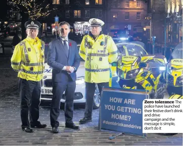  ??  ?? Zero tolerance The police have launched their festive don’t drink and drive campaign and the message is simple, don’t do it