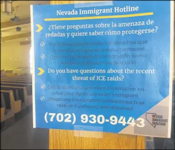  ?? Katelyn Newberg Las Vegas Review-Journal ?? A sign at the “Know Your Rights” forum in North Las Vegas references Immigratio­n and Customs Enforcemen­t raids that had been planned in 10 major cities.
