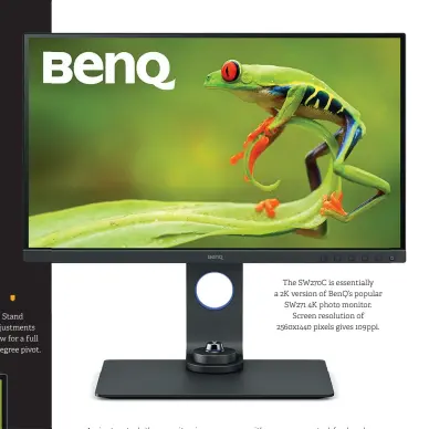  ??  ?? The SW270C is essentiall­y a 2K version of BenQ’s popular SW271 4K photo monitor. Screen resolution of 2560x1440 pixels gives 109ppi.