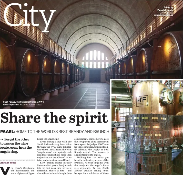  ?? Pictures: Adriaan Roets ?? HOLY PLACE. The Cathedral Cellar at KWV Wine Emporium. AWARD-WINNING. The new House of Fire at KWV celebrates the distillers impressive accolades.