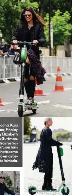  ??  ?? Coco Rocha, Kaia Gerber, Finnlay Davis y Elizabeth von Guttman, entre otros rostros ‘fashion’, son fans del patinete como vehículo en las Semanas de la Moda.