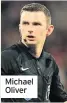  ??  ?? Michael Oliver