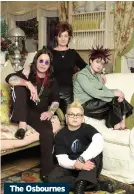  ??  ?? The Osbournes