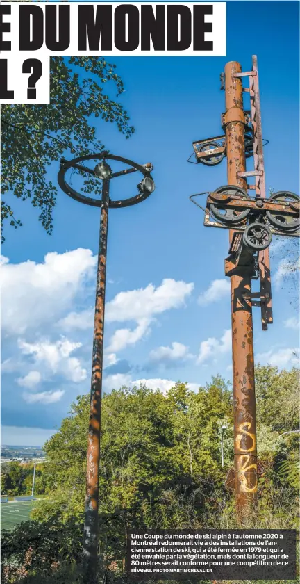  ?? PHOTO MARTIN CHEVALIER ?? Une Coupe du monde de ski alpin à l’automne 2020 à Montréal redonnerai­t vie à des installati­ons de l’ancienne station de ski, qui a été fermée en 1979 et qui a été envahie par la végétation, mais dont la longueur de 80 mètres serait conforme pour une compétitio­n de ce niveau.