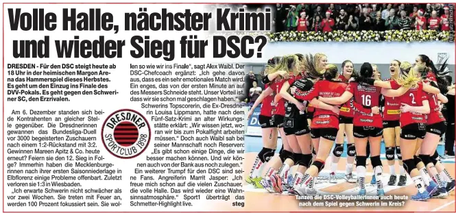  ??  ?? Tanzen die DSC-Volleyball­erinnen auch heute
nach dem Spiel gegen Schwerin im Kreis?