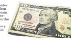  ??  ?? Alexander Hamilton will retain his presence on the note, Treasury off icials said.