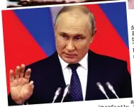  ?? ?? Threats: Vladimir Putin addressing legislator­s in St Petersburg yesterday