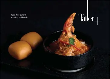  ?? ?? Fuss-free awardwinni­ng chilli crab