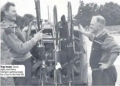  ??  ?? Top team Davie, right, and Harry Fairbairn getting ready for a Tour in the mid 50s