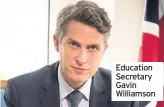  ??  ?? Education Secretary Gavin Williamson