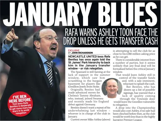  ??  ?? I’VE BEN HERE BEFORE
Toon boss Rafa Benitez is desperate
top to get some more stars in to avoid
relegation