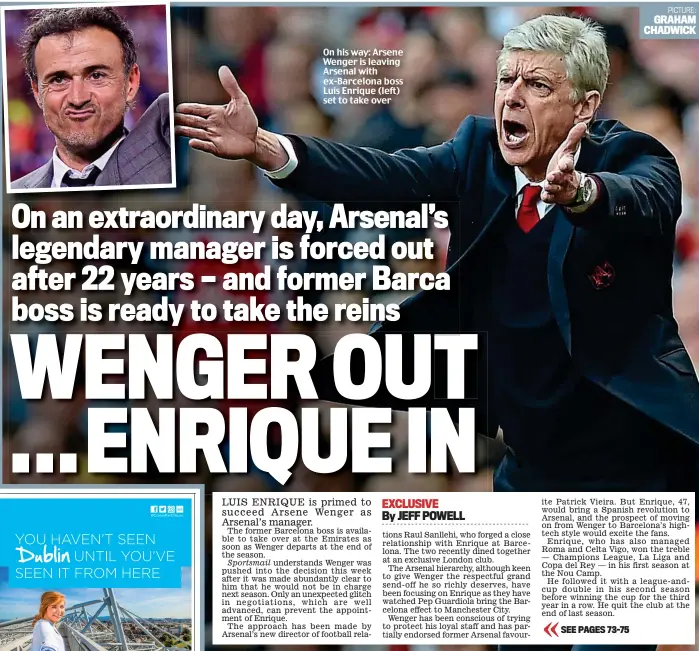  ??  ?? On his way: Arsene Wenger is leaving Arsenal with ex-Barcelona boss Luis Enrique (left) set to take over