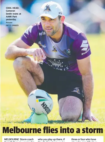  ?? Picture: GETTY IMAGES ?? COOL HEAD: Cameron Smith trains at AAMI Park yesterday.