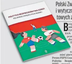  ?? ?? Zakładka dedykowana Polityce Bezpieczeń­stwa Dzieci dostępna jest tutaj: