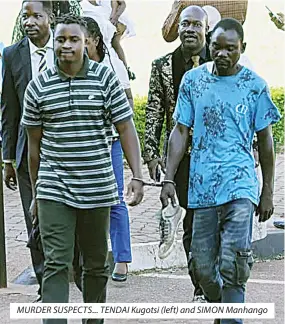  ?? ?? MURDER SUSPECTS... TENDAI Kugotsi (left) and SIMON Manhango