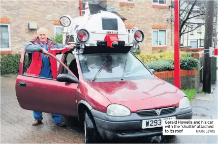  ?? MARK LEWIS ?? Gerald Howells and his car with the ‘shuttle’ attached to its roof