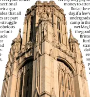  ?? PHOTO: GETTY IMAGES ?? Tower above: Bristol University