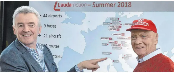  ??  ?? Konzern-Boss Michael O’Leary hält zu Partner Niki Lauda und beteuert, Ryanair habe die niedrigste­n Kosten von allen Billig-Airlines in Europa. Laudamotio­n hat seit Anfang Juni zwei Millionen Tickets verkauft.