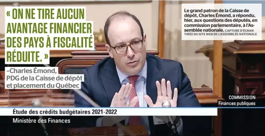  ?? CAPTURE D’ÉCRAN TIRÉE DU SITE WEB DE L’ASSEMBLÉE NATIONALE ?? Le grand patron de la Caisse de dépôt, Charles Émond, a répondu, hier, aux questions des députés, en commission parlementa­ire, à l’assemblée nationale.