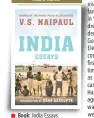  ??  ?? Book: India Essays Author: V S Naipaul Publisher: Picador India Pages: 142; Price: Rs 399