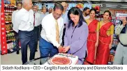  ??  ?? Sidath Kodikara – CEO – Cargills Foods Company and Dianne Kodikara
