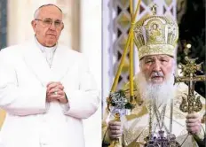  ?? Ivan Sekretarev/Andrew Medichini/Associated Press ?? Russian Orthodox Patriarch Kirill, right, presides at the Christmas Mass in the Christ the Savior Cathedral in Moscow, and Pope Francis prays during an audience at the Vatican.