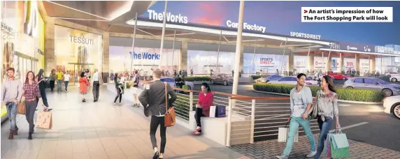  ??  ?? >
An artist’s impression of how The Fort Shopping Park will look