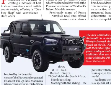  ?? Photo: Mahindra SA ?? The new Mahindra Karoo Dusk S11 Automatic is a striking matt black lifestyle-focused double cab model based on the S11 Karoo and is fitted with the best on offer in the Mahindra parts catalogue and a few very special additions that are not available to other Mahindra Pik Up owners.