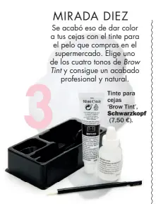  ??  ?? Tinte para cejas ‘Brow Tint’, Schwarzkop­f (7,50 €).