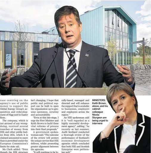  ??  ?? MINISTERS: Keith Brown, above, and his cabinet colleague Nicola Sturgeon are being urged to intervene