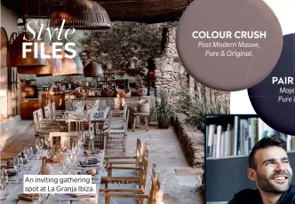  ??  ?? An inviting gathering spot at La Granja Ibiza.
COLOUR CRUSH Post Modern Mauve, Pure & Original.