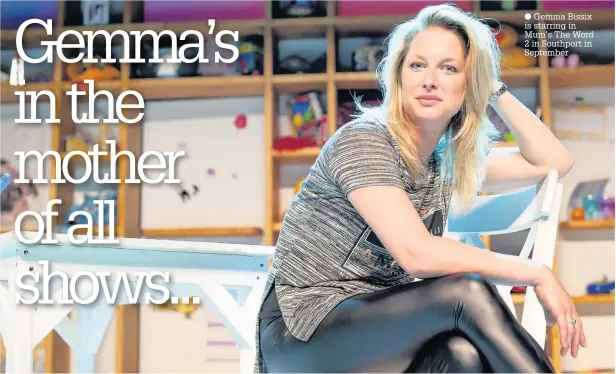  ??  ?? Gemma Bissix is starring in Mum’s The Word 2 in Southport in September