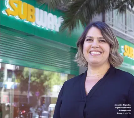  ??  ?? Alessandra D’Agostino, responsabl­e de ventas de franquicia­s de Subway.