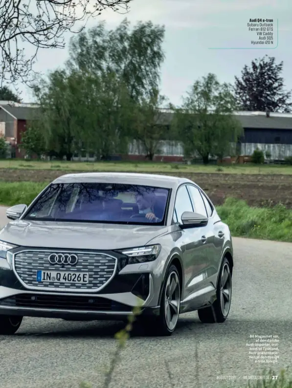  ??  ?? Bil Magasinet var, af den danske Audi-importør, inviteret til Tyskland, hvor praesentat­ionen af den nye Q4 e-tron foregik.