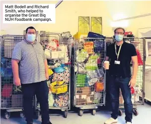  ??  ?? Matt Bodell and Richard Smith, who helped to organise the Great Big NUH Foodbank campaign.